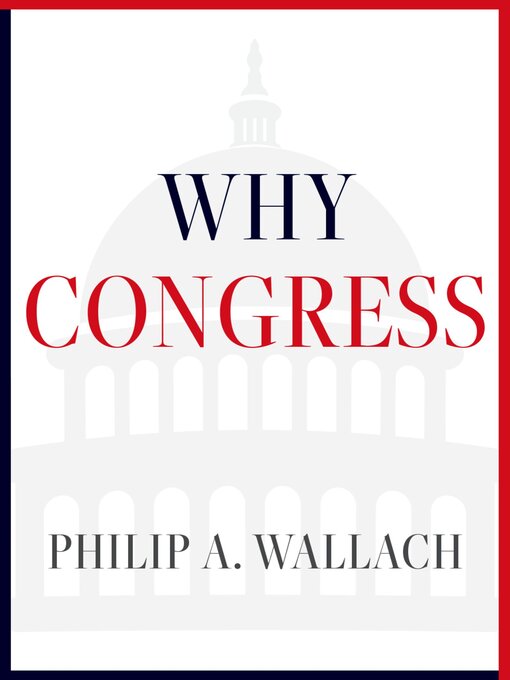 Title details for Why Congress by Philip A. Wallach - Available